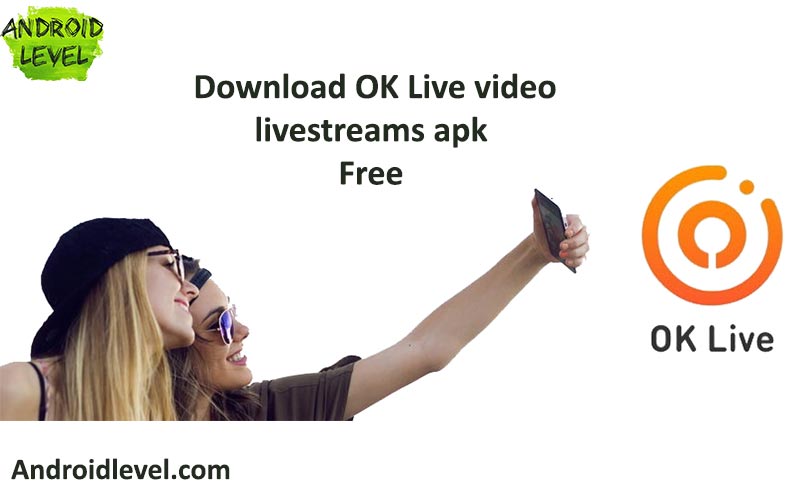ok live video livestreams apk