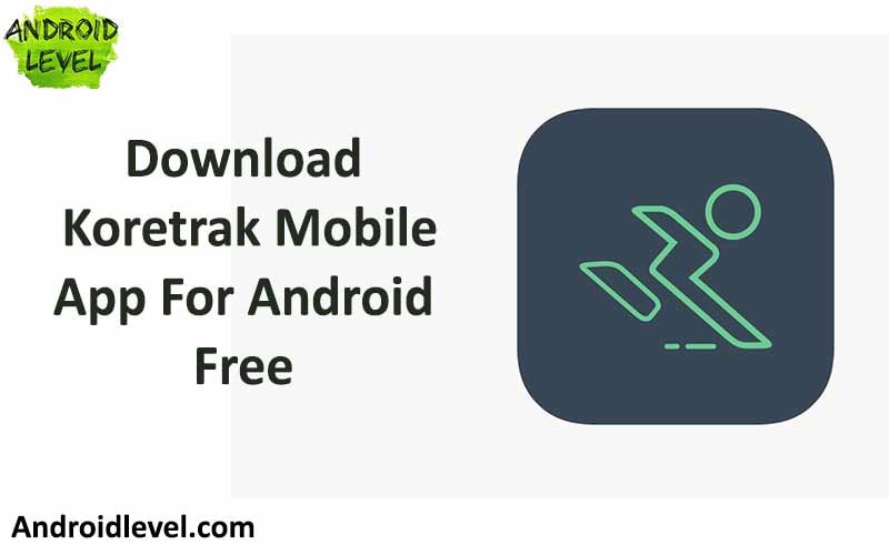 koretrak mobile app for android